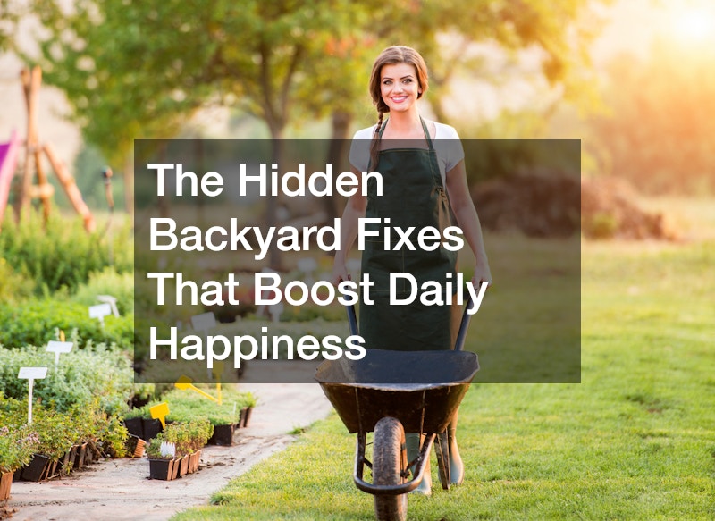 The Hidden Backyard Fixes That Boost Daily Happiness